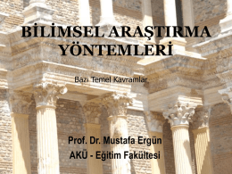 BİLİMSEL ARAŞTIRMA YÖNTEMLERİ Bazı Temel Kavramlar  Prof. Dr. Mustafa Ergün AKÜ - Eğitim Fakültesi.