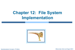 Chapter 12: File System Implementation  Operating System Concepts– 99h Edition  Silberschatz, Galvin and Gagne ©2013