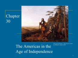 Chapter The Americas in the Age of Independence  The Land of Promise – The Grayson Family by William S.