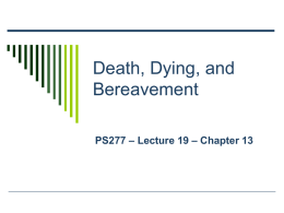 Death, Dying, and Bereavement PS277 – Lecture 19 – Chapter 13 Literary Commentary on the Great Mystery: Shakespeare vs.