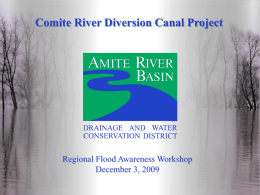 Comite River Diversion Canal Project  Regional Flood Awareness Workshop December 3, 2009
