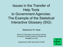 Issues in the Transfer of Help Tools to Government Agencies: The Example of the Statistical Interactive Glossary (SIG) Stephanie W.