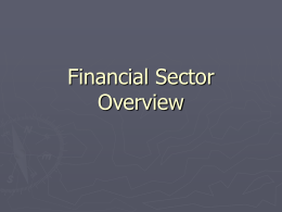Financial Sector Overview Major Categories of institutions ► Retail  Banks, Thrifts, and Credit Unions ► Commercial & Merchant banks ► Investment Banks ► Wealth & Asset.