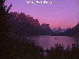 What God Wants 2 Peter 3:9 The Lord is not slack concerning His promise, as some count slackness, but is longsuffering toward.