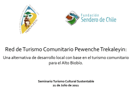 Red de Turismo Comunitario Pewenche Trekaleyin: Una alternativa de desarrollo local con base en el turismo comunitario para el Alto Biobío.  Seminario Turismo.