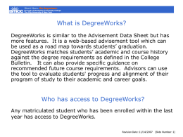 What is DegreeWorks? DegreeWorks is similar to the Advisement Data Sheet but has more features.