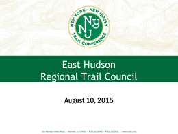 East Hudson Regional Trail Council August 10, 2015 Agenda • • • • • • • •  Welcome and Introductions Presentation of RTC and Policy Council The election of an RTC chair to.