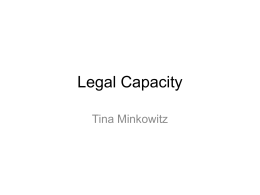 Legal Capacity Tina Minkowitz CRPD norms • Interpretation – plain meaning, context including purpose and principles • Parameters for interpretation – full & equal enjoyment,