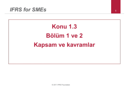 IFRS for SMEs  Konu 1.3 Bölüm 1 ve 2 Kapsam ve kavramlar  © 2011 IFRS Foundation.