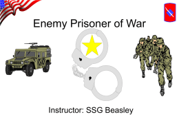 Enemy Prisoner of War  Instructor: SSG Beasley Task, Condition, and Standards TASK: To perform a search of an EPW, recognize the 5