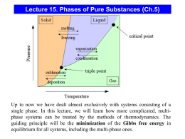 Lecture 15. Phases of Pure Substances (Ch.5)  Up to now we have dealt almost exclusively with systems consisting of a single phase.