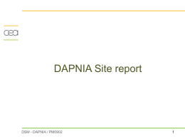 DAPNIA Site report  DSM - DAPNIA / PM0902 What’s new in Saclay • • • •  Windows evolutions Analysis cluster for LCG GRIF project A customized organization  DSM - DAPNIA.