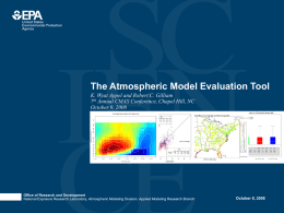 The Atmospheric Model Evaluation Tool K. Wyat Appel and Robert C.