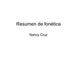 Resumen de fonética Nancy Cruz Órganos Articulatorios Clasificación de los sonidos del lenguaje 1.