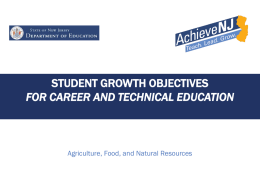 STUDENT GROWTH OBJECTIVES FOR CAREER AND TECHNICAL EDUCATION  Agriculture, Food, and Natural Resources.