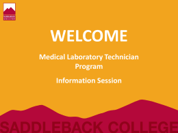 WELCOME Medical Laboratory Technician Program Information Session Medical Laboratory Technician • The Medical Laboratory Technician (MLT) program prepares students for employment as an MLT working in.