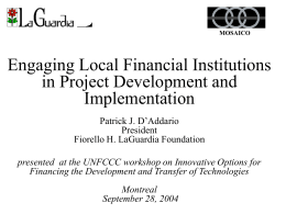 MOSAICO  Engaging Local Financial Institutions in Project Development and Implementation Patrick J. D’Addario President Fiorello H.