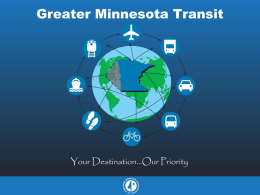 Greater Minnesota Transit Greater MN Transit Service (2010)  • 59 transit agencies – 6 Large Urban (more than 50,000 population) – 13 Small Urban –