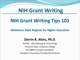 NIH Grant Writing NIH Grant Writing Tips 101 Oklahoma State Regents for Higher Education  Darrin R.