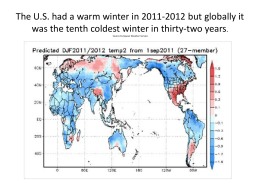 The U.S. had a warm winter in 2011-2012 but globally it was the tenth coldest winter in thirty-two years. Source European Weather.