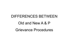 DIFFERENCES BETWEEN Old and New A & P Grievance Procedures OLD: 8.6.2 What Constitutes a Grievance - A grievance is an allegation by.