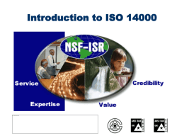 Introduction to ISO 14000 International Organization for Standardization (ISO)   Worldwide federation of national standards bodies from over 100 countries, one from each country.    Non-governmental organization (NGO)