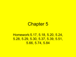 Chapter 5 Homework:5.17, 5.18, 5.20, 5.24, 5.28, 5.29, 5.30, 5.37, 5.39, 5.51, 5.66, 5.74, 5.84