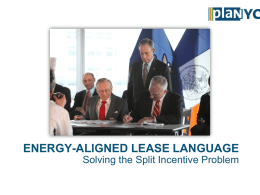 ENERGY-ALIGNED LEASE LANGUAGE Solving the Split Incentive Problem Energy retrofits can:  Save building owners and tenants money.  Improve reliability and occupant comfort.  Create green.