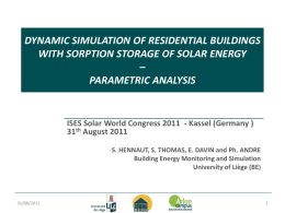 DYNAMIC SIMULATION OF RESIDENTIAL BUILDINGS WITH SORPTION STORAGE OF SOLAR ENERGY – PARAMETRIC ANALYSIS  ISES Solar World Congress 2011 - Kassel (Germany ) 31th August.