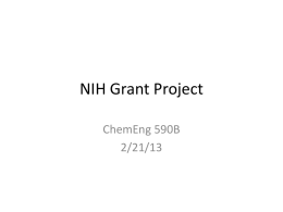 NIH Grant Project ChemEng 590B 2/21/13 Outline of Project 1. Come up with a creative tissue engineering topic to study, advance, and present via.