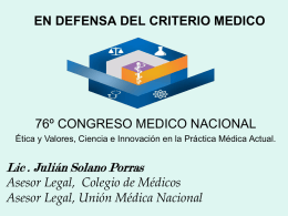 EN DEFENSA DEL CRITERIO MEDICO  76º CONGRESO MEDICO NACIONAL Ética y Valores, Ciencia e Innovación en la Práctica Médica Actual.  Lic .