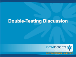 Double-Testing If a district opts to have accelerated students take the NYS Grade 7 or 8 Common Core Mathematics Test in addition to.