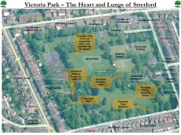 Victoria Park – The Heart and Lungs of Stretford Garden of Tranquillity  Old Putting Green  Bowling Pavilion  Rose Garden Entrance  5 a-side pitch / basketball court  Lock-Up Proposed Trim Trail is.