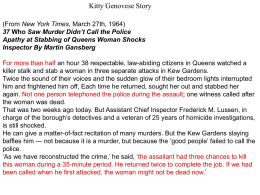 Kitty Genovese Story (From New York Times, March 27th, 1964) 37 Who Saw Murder Didn’t Call the Police Apathy at Stabbing of Queens.