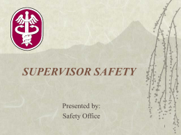 SUPERVISOR SAFETY Presented by: Safety Office AGENDA          RESPONSIBILITIES PROGRAM REQUIREMENTS FEDERAL EMPLOYEES COMPENSATION ACT (FECA) HAZARD ASSESSMENT HAZARD SCANNING PRACTICAL EXERCISE EXAMINATION  (What? No one said there would be an examination!