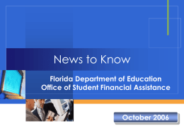 News to Know Florida Department of Education Office of Student Financial Assistance  October 2006