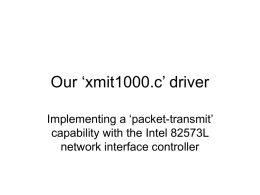 Our ‘xmit1000.c’ driver Implementing a ‘packet-transmit’ capability with the Intel 82573L network interface controller.