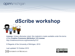 dScribe workshop License: Unless otherwise noted, this material is made available under the terms of the Creative Commons Attribution 3.0 License: http://creativecommons.org/licenses/by/3.0/ © Regents.