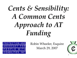 Cents & Sensibility: A Common Cents Approach to AT Funding Robin Wheeler, Esquire March 29, 2007