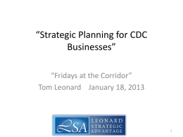 “Strategic Planning for CDC Businesses” “Fridays at the Corridor” Tom Leonard January 18, 2013