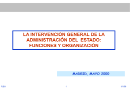 LA INTERVENCIÓN GENERAL DE LA ADMINISTRACIÓN DEL ESTADO: FUNCIONES Y ORGANIZACIÓN  MADRID, MAYO 2000  R.B.N  1/11/99