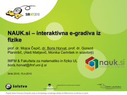 NAUK.si – interaktivna e-gradiva iz fizike prof. dr. Mojca Čepič, dr. Boris Horvat, prof.