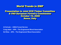 World Trends in EWP Presentation to Joint ECE Timber Committee & FAO European Forestry Commission October 10, 2000 Rome, Italy  Al Schuler – USDA Forest.