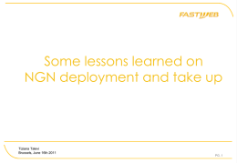 Some lessons learned on NGN deployment and take up  Tiziana Talevi Brussels, June 16th 2011  PG.