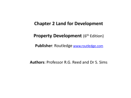Chapter 2 Land for Development  Property Development (6th Edition) Publisher: Routledge www.routledge.com  Authors: Professor R.G.