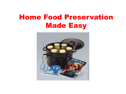 Home Food Preservation Made Easy Prepared by:        Renay Knapp, Henderson County Tracy Davis, Rutherford County Cathy Hohenstein, Buncombe County Julie Padgett, McDowell County Sue Estridge, Madison County Sandi Sox, Polk County.