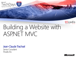 Building a Website with ASP.NET MVC Jean-Claude Trachsel Senior Consultant Trivadis AG My Profile.