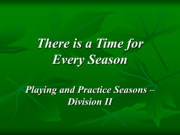 There is a Time for Every Season Playing and Practice Seasons – Division II.