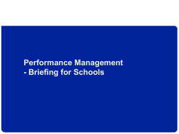 Performance Management - Briefing for Schools Where are we? Version 2.0  •  Appraisal regulations were first introduced in 1991, following the 1986 Education Act  •  Current.