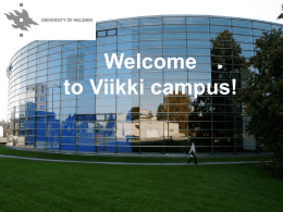 Welcome to Viikki campus!  8.2.2011 Karin Hannukainen  www.helsinki.fi/yliopisto  Nov-15 Viikki Campus history in a nutshell • 1946: development into University Campus and Science Park started •